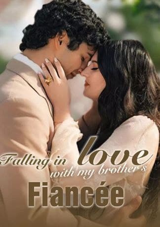 Falling Inlove with My Brother's Fiancee