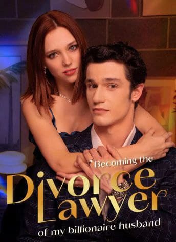 Becoming Divorce Lawyer of My Billionaire Husband