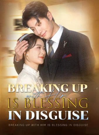 Breaking Up is Blessing in Disguise