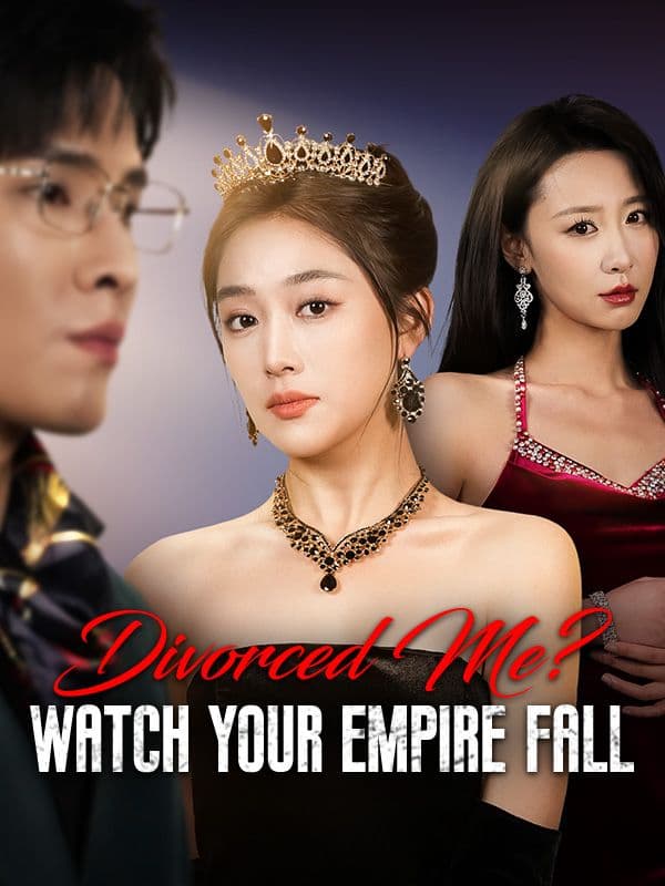 Divorce Me Watch Your Empire Fall