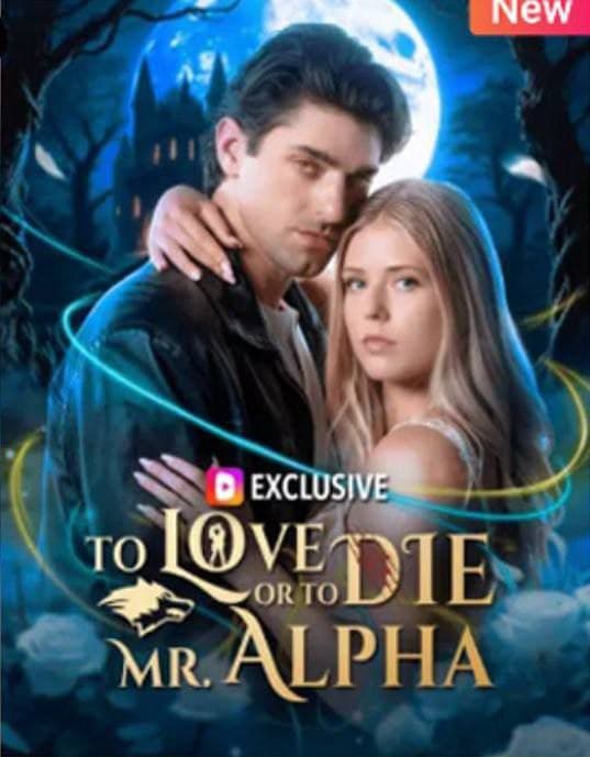 To Love or to Die Mr. Alpha