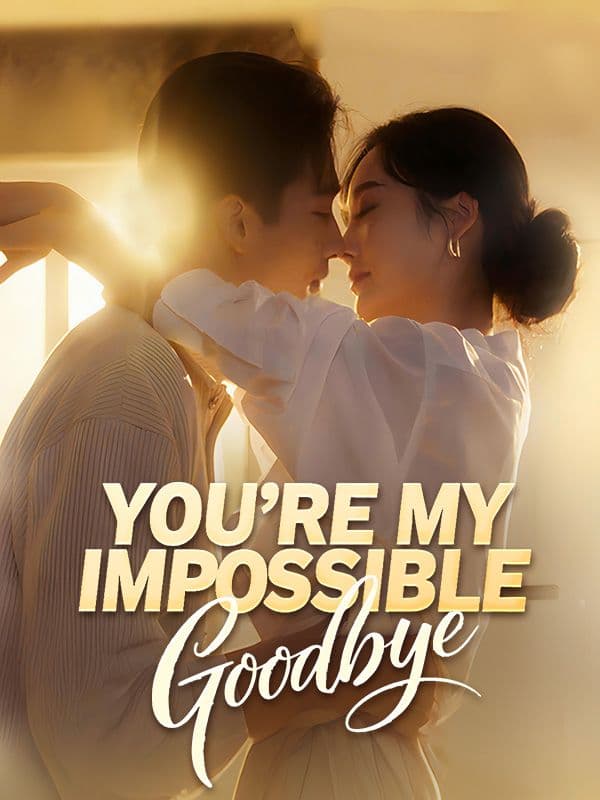 You're My Impossible Goodbye