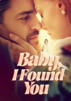 Baby I Found You