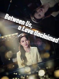 Between Us A Love Unclaimed