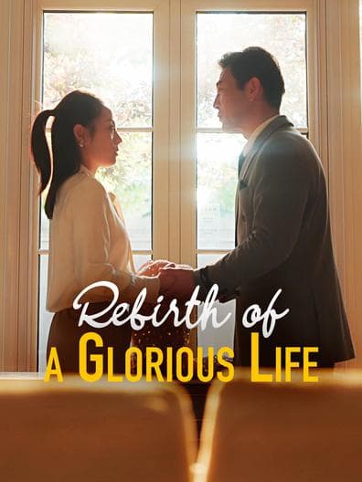 Rebirth of a Glorious Life