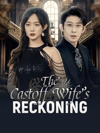 The Cast Off Wife's Reckoning