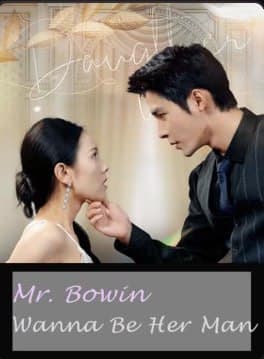Mr. Bowin Wanna Be Her Man