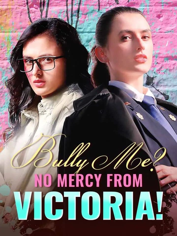 Bully Me No Mercy From Victoria!