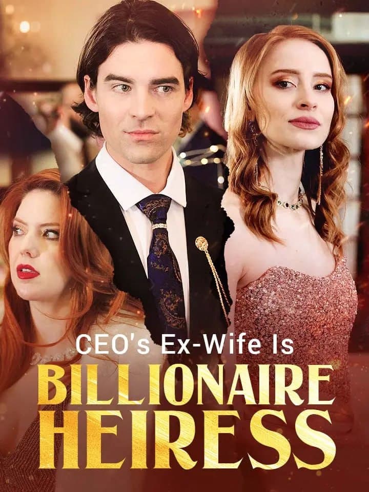 CEO's Ex-Wife is the Billionaire Heiress
