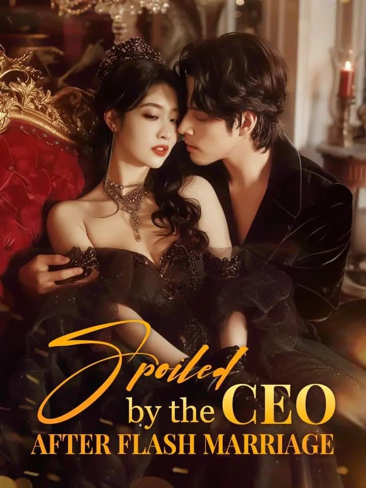 Spoiled by the CEO after Flash Marriage