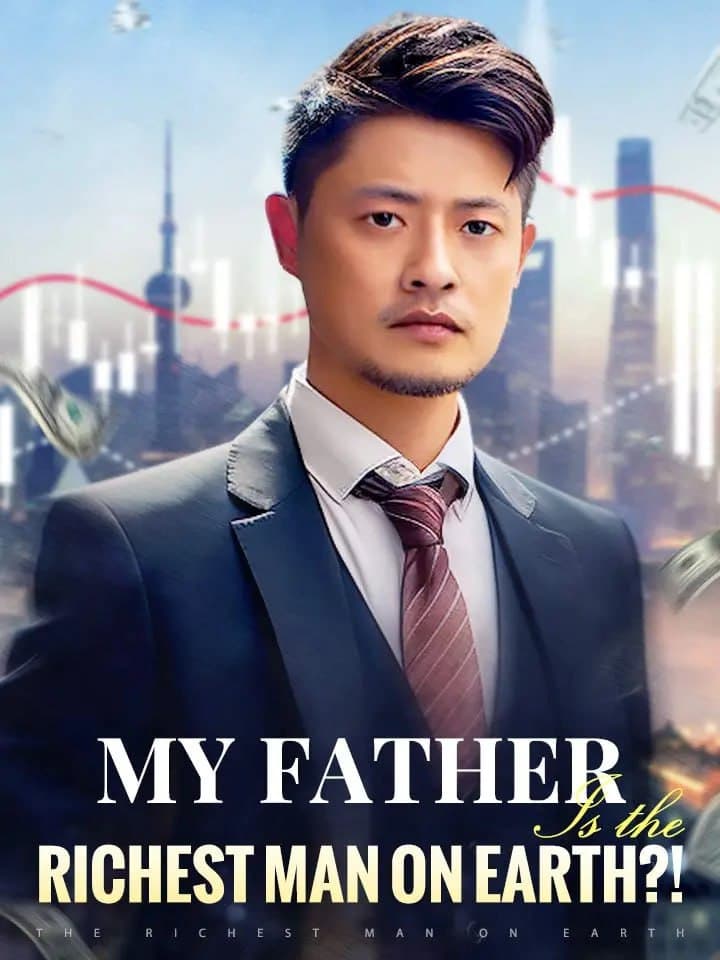 My Father is the Richest Man on Earth