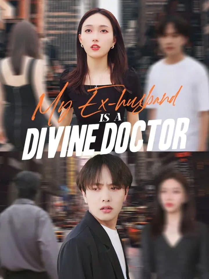 My Ex-Husband is a Divine Doctor