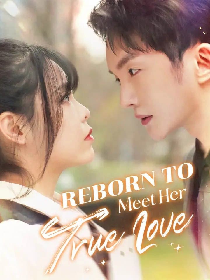 Reborn To Meet Her True Love