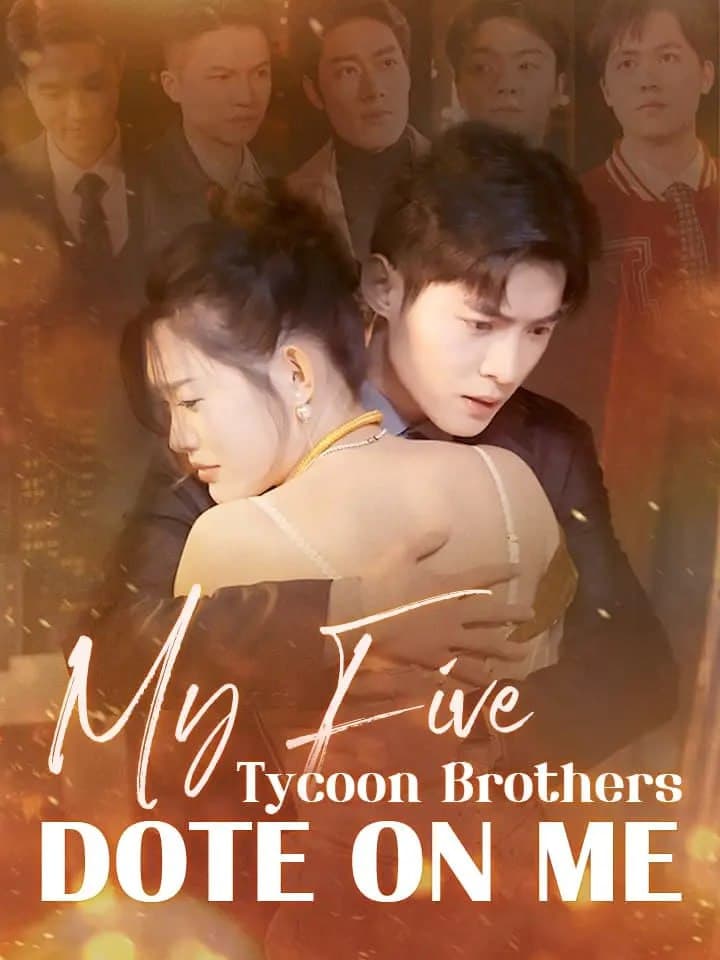 My Five Tycoon Brother Dote on Me