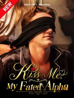 Kiss Me My Fated Alpha