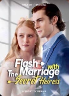 Flash Marriage with the Secret Heiress