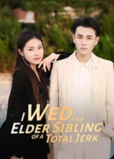 I Wed the Elder Sibling of a Total Jerk