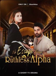 No Escape From My Ruthless Alpha