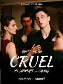 Don't be So Cruel My Dominant Husband