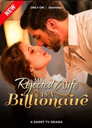 My Rejected Wife is a Billionaire
