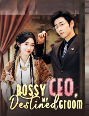 Bossy CEO, My Destined Groom