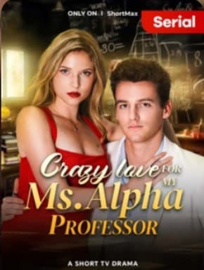 Crazy Love for My Ms. Alpha Professor