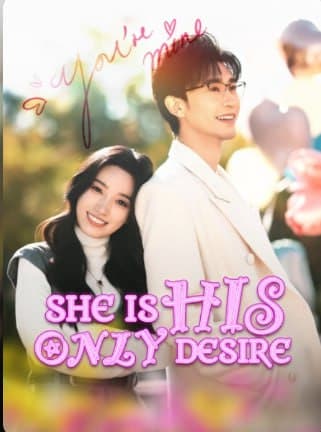 She is His Only Desire