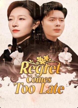 Regrets Comes Too Late