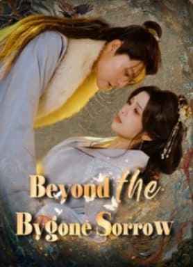 Beyond the Bygone Sorrow