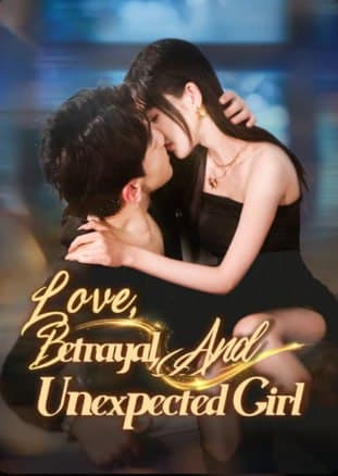 Love Betrayal and Unexpected Girl