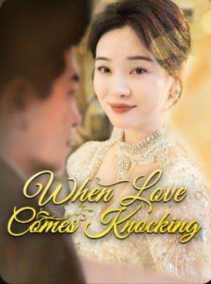 When Love Comes Knocking