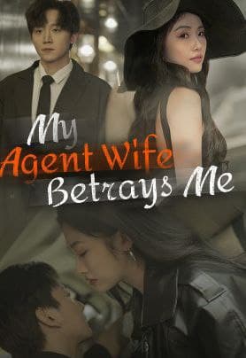 My Agent Wife Betrays Me