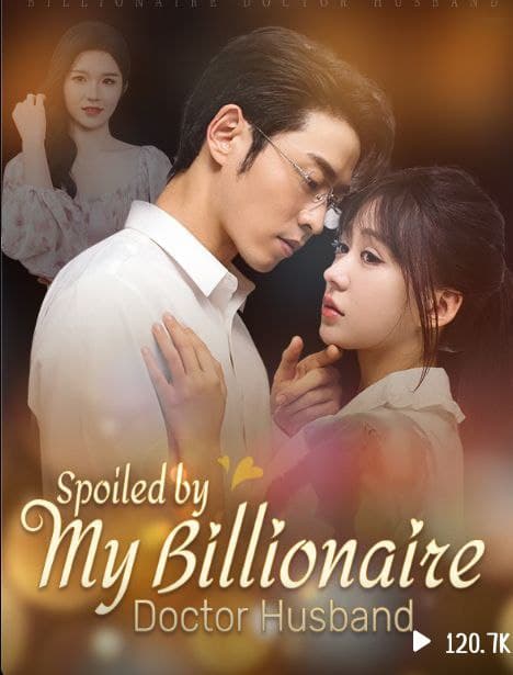 Spoiled by My Billionaire Doctor Husband