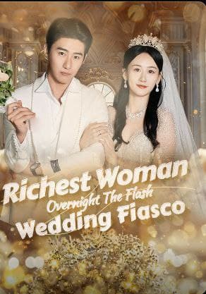 Richest Woman Overnight The Flash Wedding Fiasco