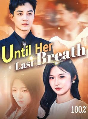 Until Her Last Breath