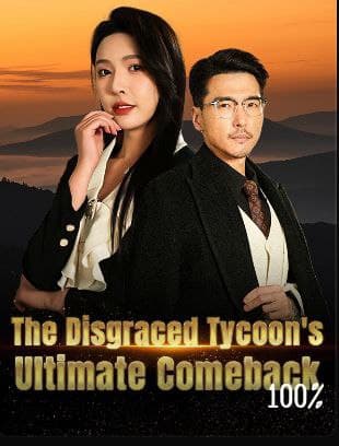 The Disgraced Tycoon's Ultimate Comeback