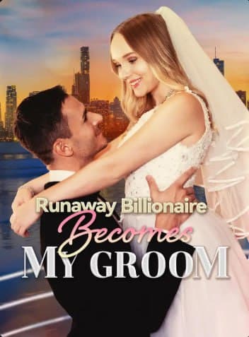 Runaway Billionaires Became My Groom