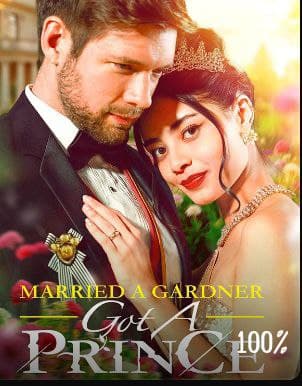 Married a Gardener, Got a Prince