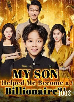 My Son Help Me Become a Billionaire?!