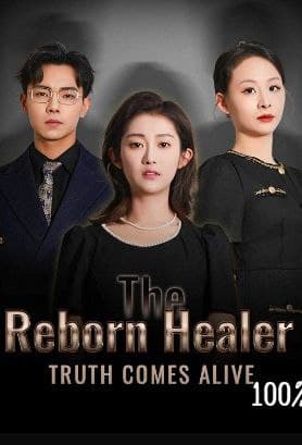 The Reborn Healer Truth Comes Alive