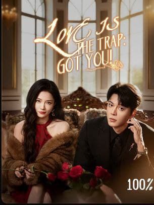 Love is the Trap: Got You!