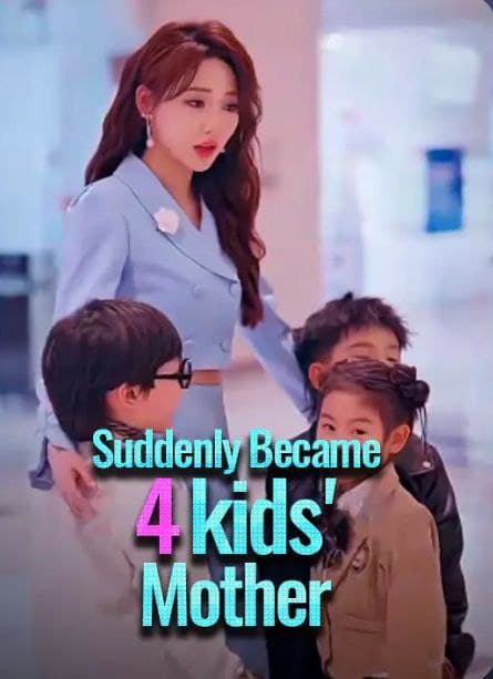 Suddenly Became 4 Kid's Mother