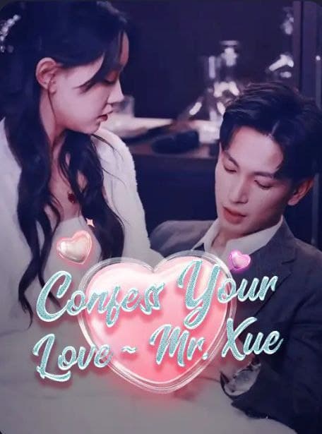 Confess your Love, Mr. Xue
