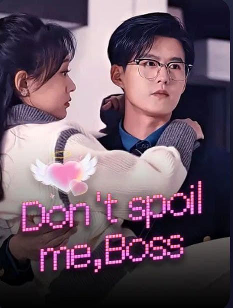 Don't Spoil Me Boss
