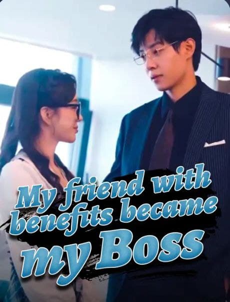 My Friend with Benefits Became My Boss