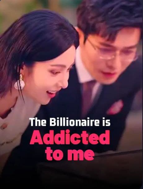 The Billionaire is Addicted to Me