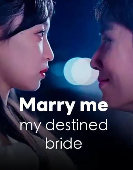 Marry Me My Destined Bride