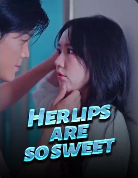 Her Lips are So Sweet