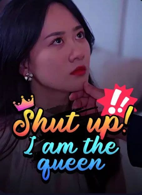 Shut up I am the Queen