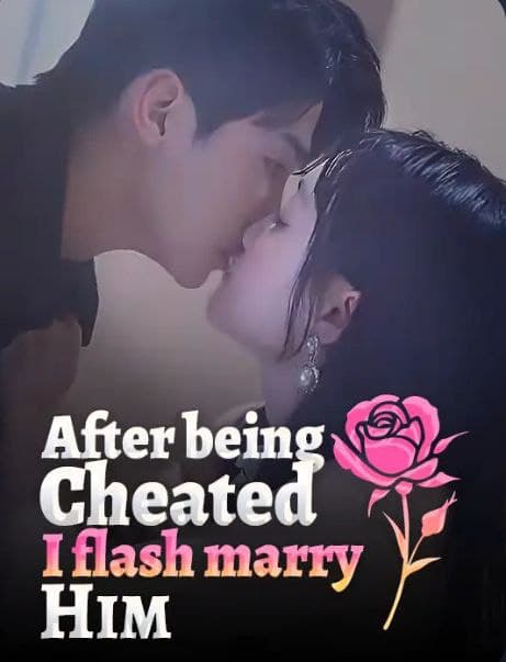 After being Cheated I Flash Marry Him
